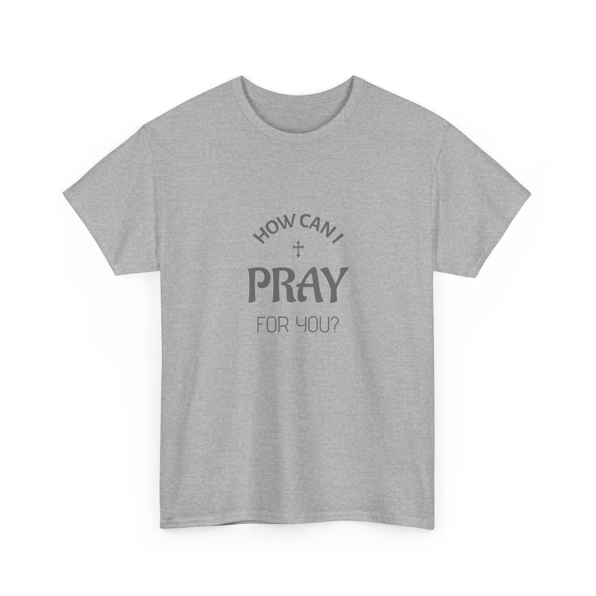 Tricou cu print „HOW CAN I PRAY FOR YOU?" — bumbac 100%, unisex