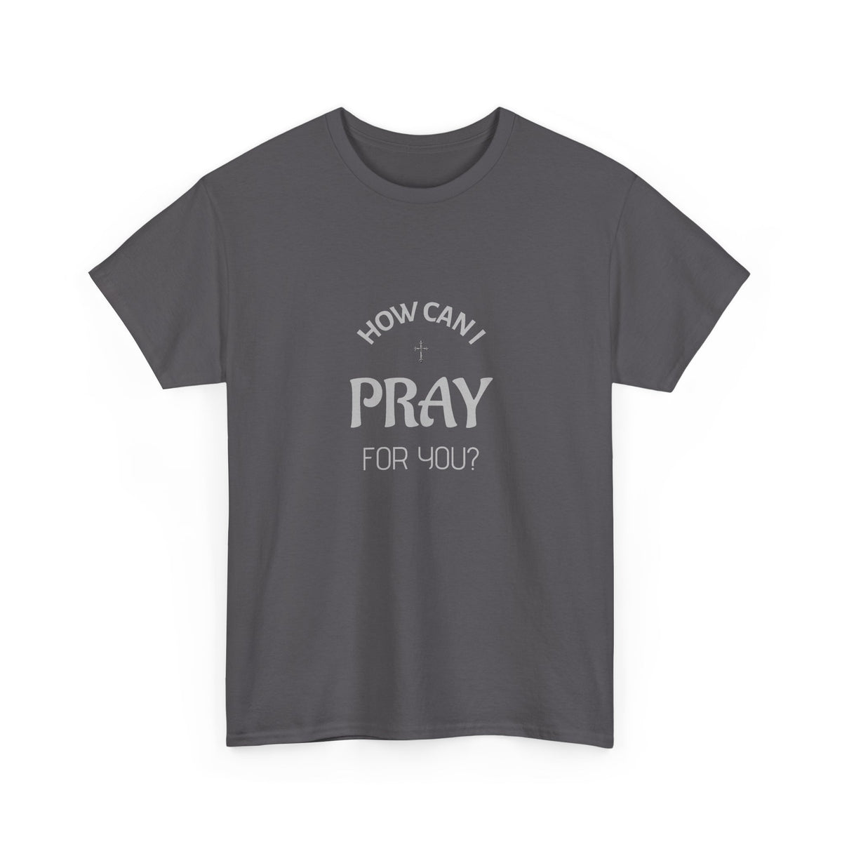 Tricou cu print „HOW CAN I PRAY FOR YOU?" — bumbac 100%, unisex