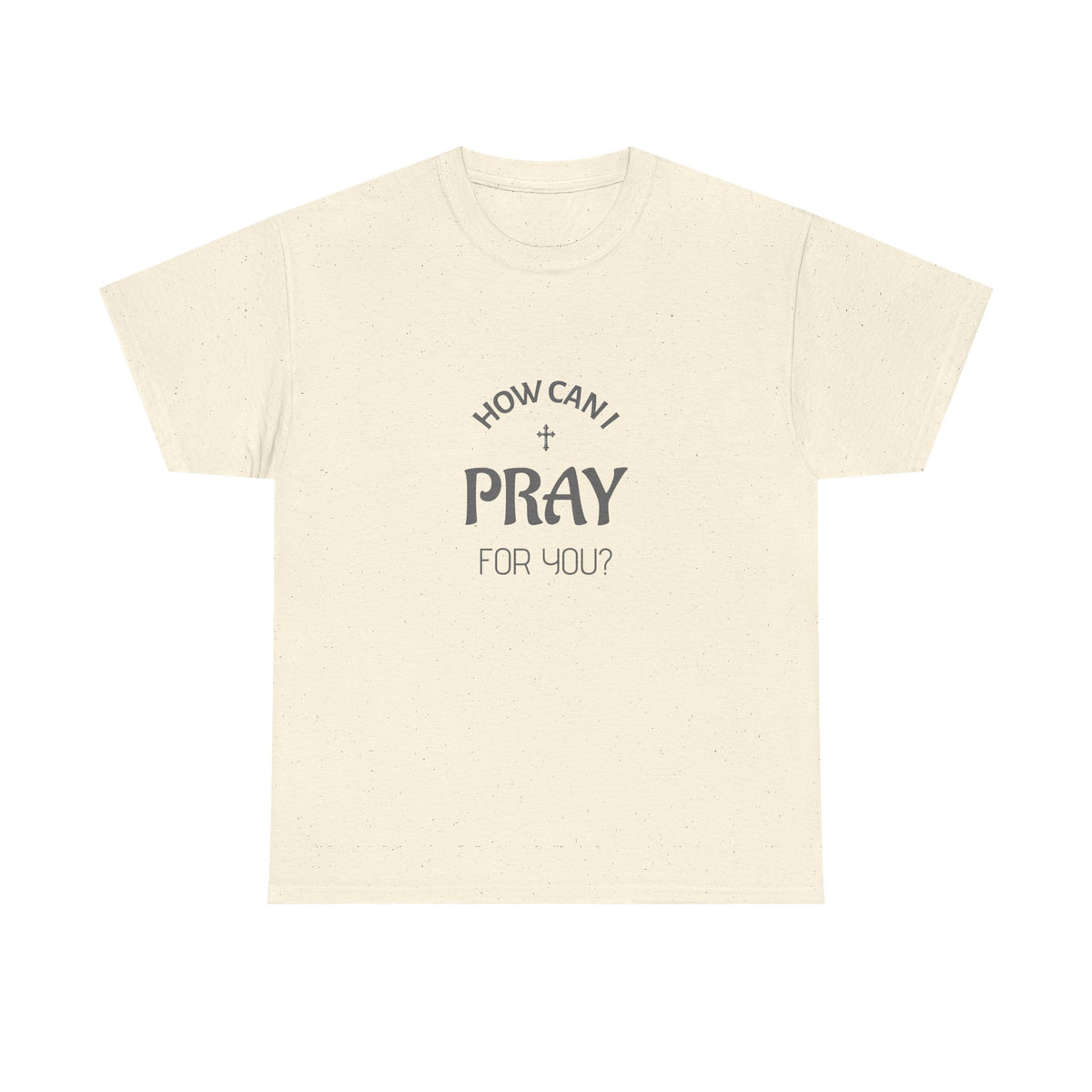 Tricou cu print „HOW CAN I PRAY FOR YOU?" — bumbac 100%, unisex