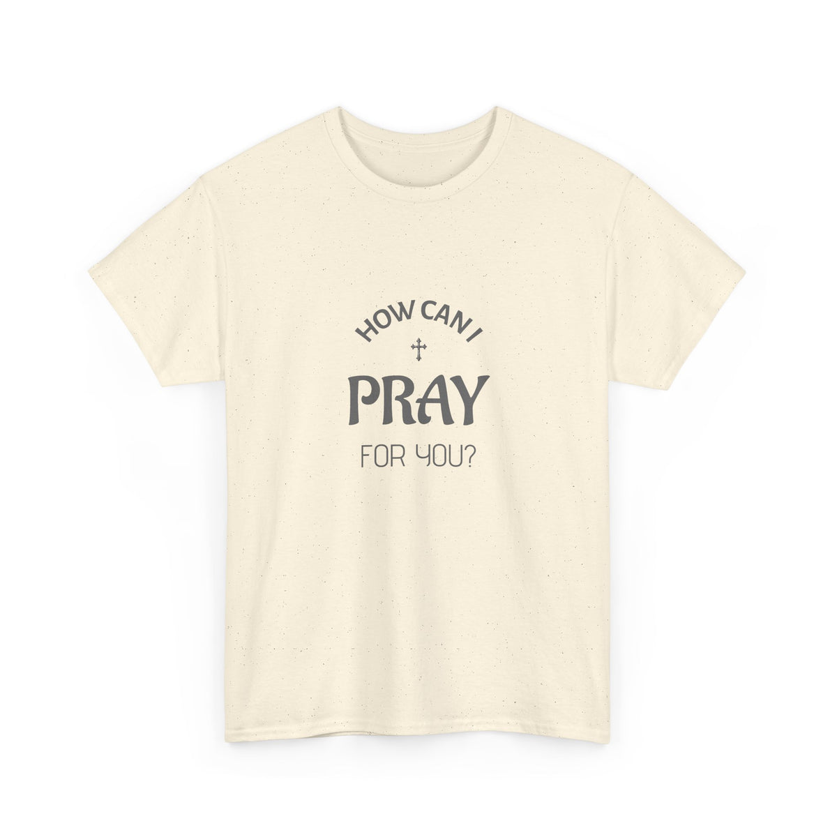 Tricou cu print „HOW CAN I PRAY FOR YOU?" — bumbac 100%, unisex