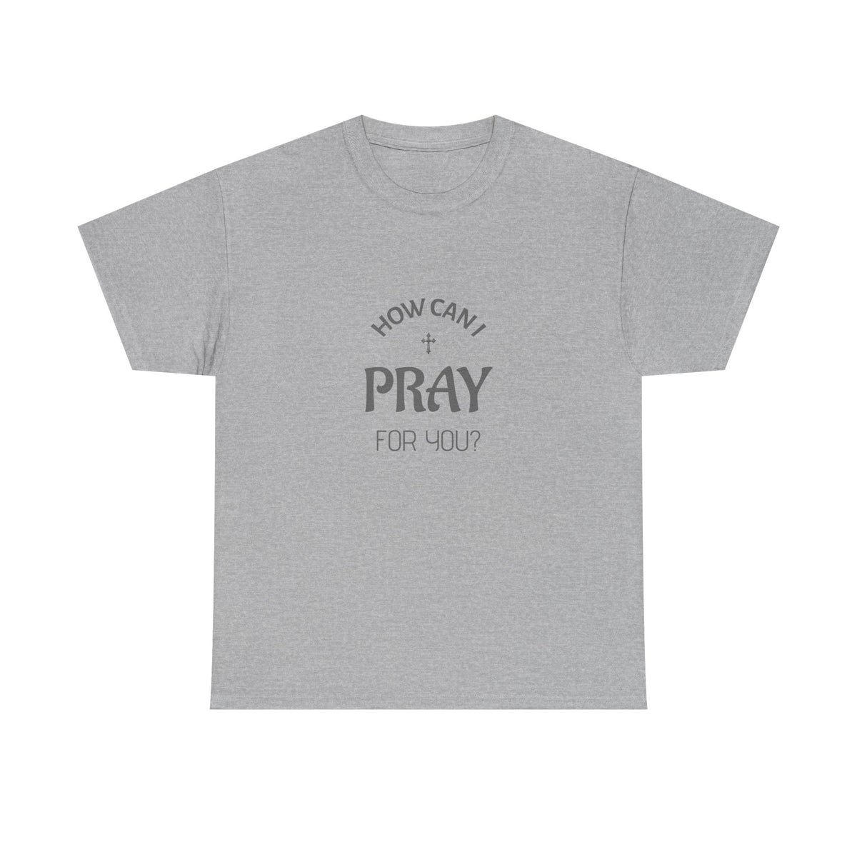 Tricou cu print „HOW CAN I PRAY FOR YOU?" — bumbac 100%, unisex